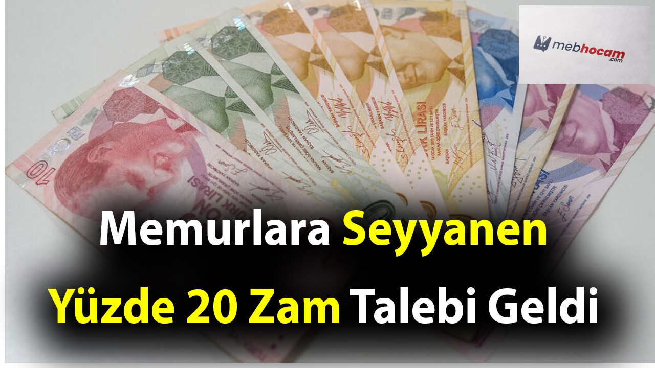 Memurlara seyyanen yüzde 20 zam talebi geldi