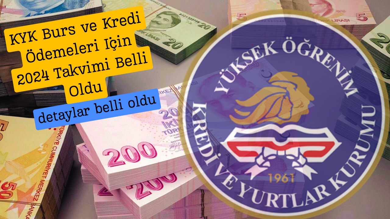 KYK Burs ve Kredi Ödemeleri İçin 2024 Takvimi Belli Oldu