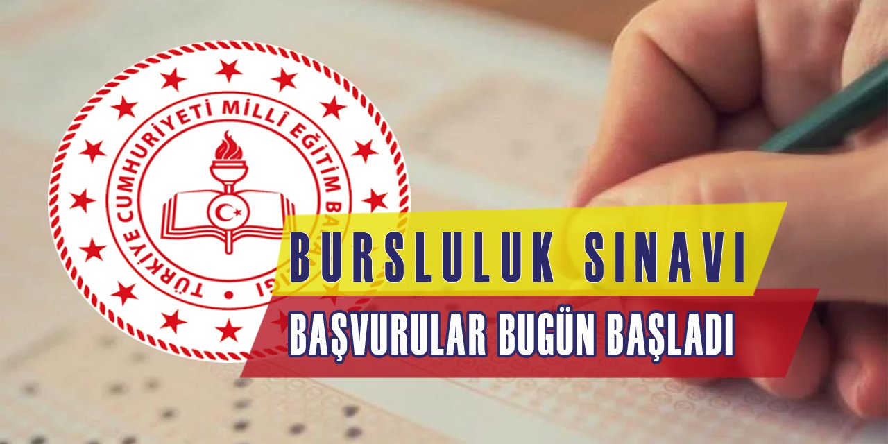 Bursluluk sınavı başvuruları bugün başlıyor