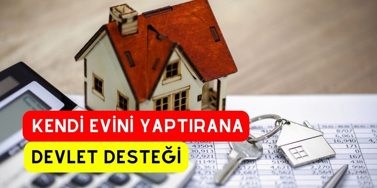 Kendi evini yaptırmak isteyene büyük destek