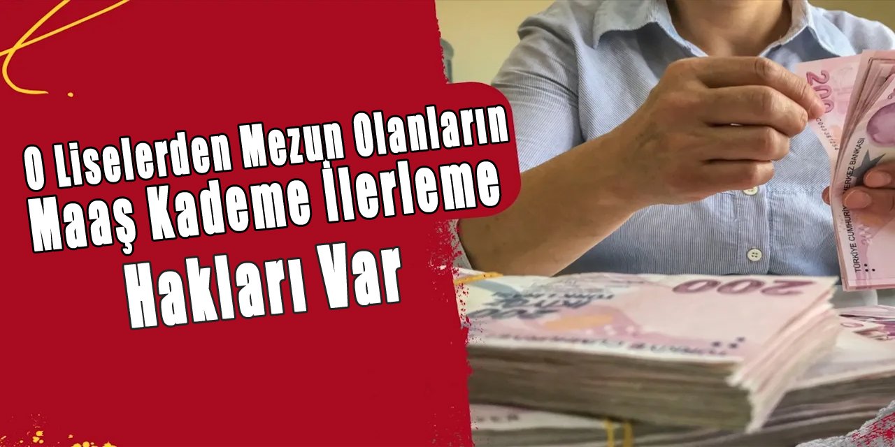 O Liselerden Mezun Olan Memurlara, Kademe Hediyesi