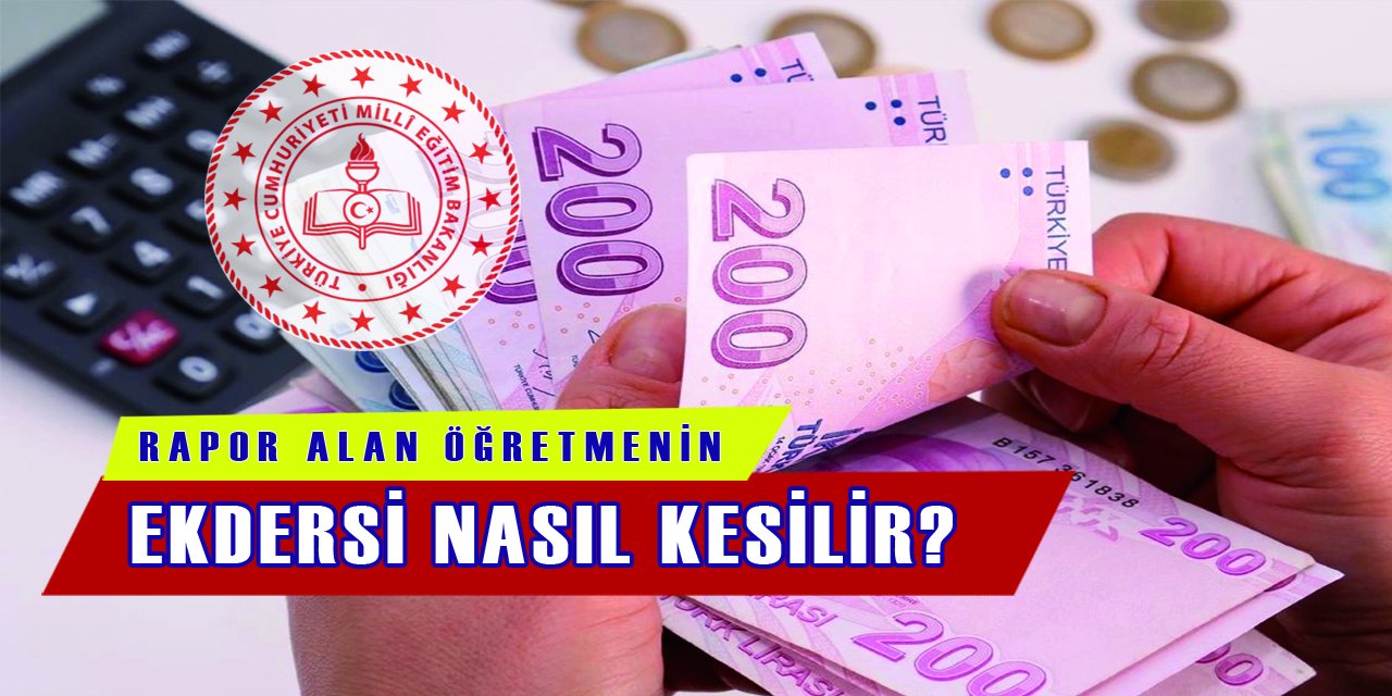 Rapor Alan Öğretmenin Ekdersi Nasıl Kesilir?