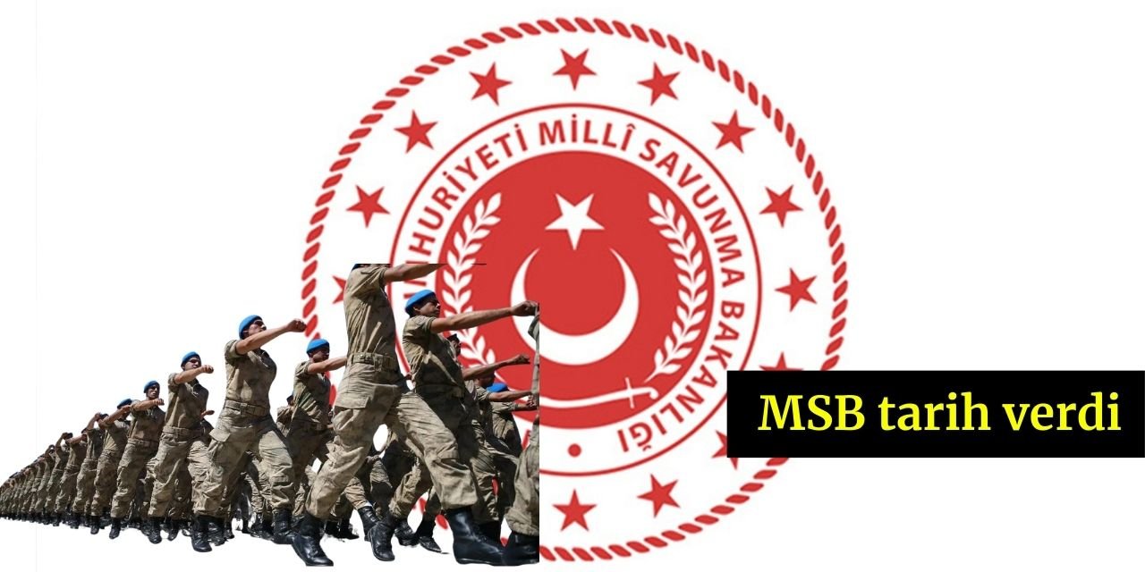 Mayıs askerlik celp yerleri ne zaman açıklanıyor, MSB tarihi belli oldu