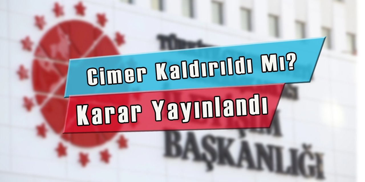 Cimer Kapatılacak Mı? Karar Verildi