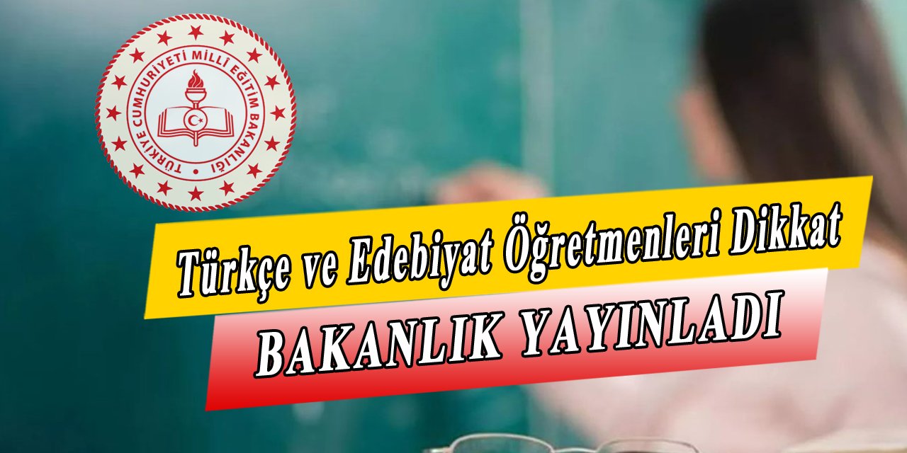 Türkçe ve Edebiyat Öğretmenleri Dikkat