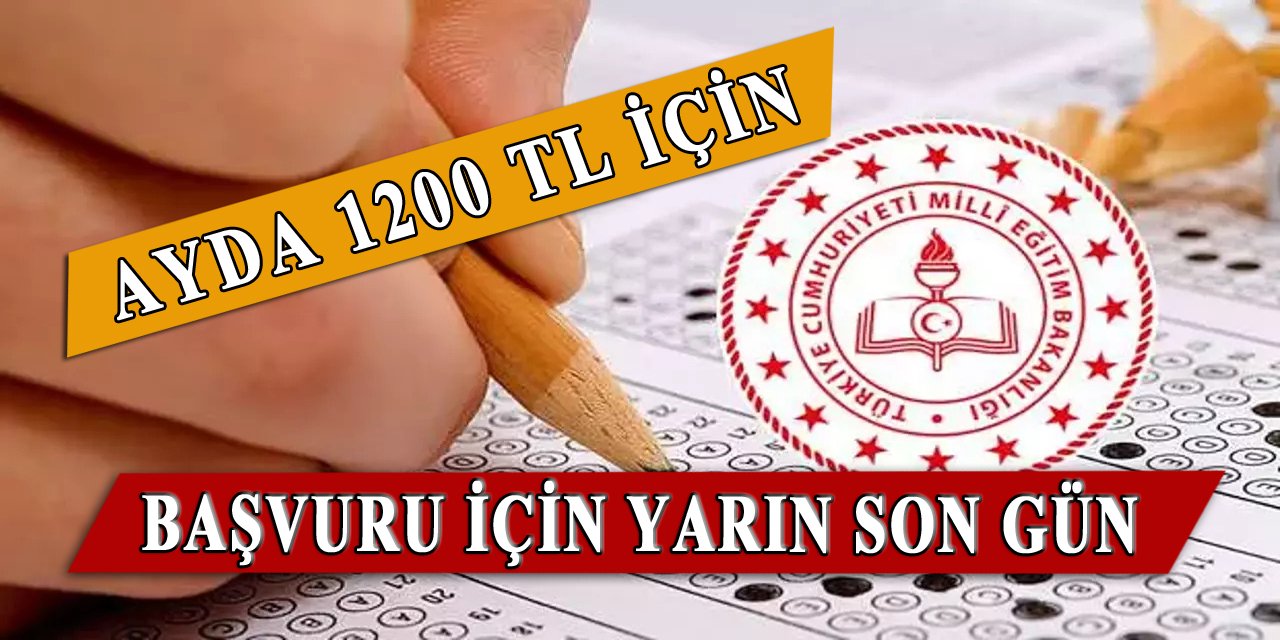 Ayda 1200 TL Burs İçin Bugün Son Gün