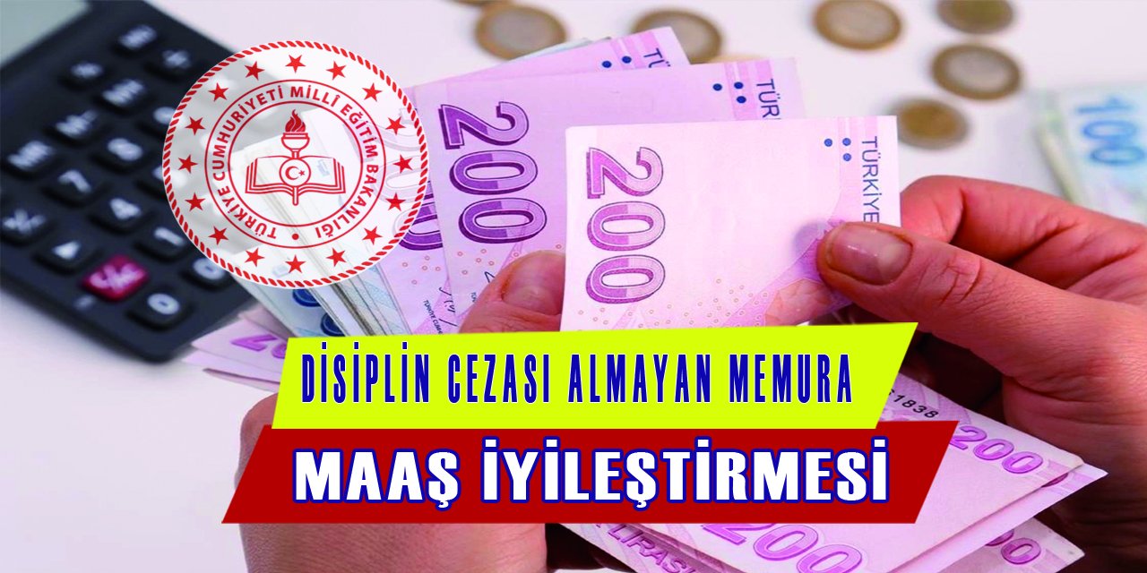 Disiplin Cezası Almayan Memura Maaş İyileştirmesi