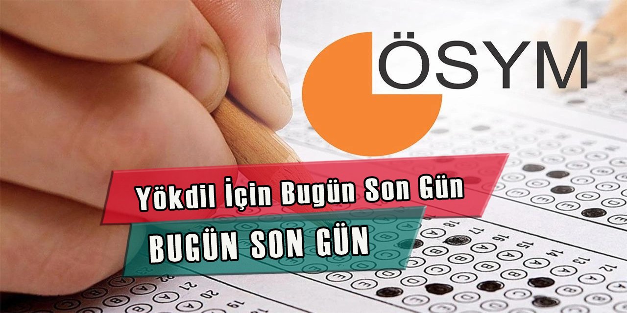 Yökdil İçin Bu Gün Son Gün