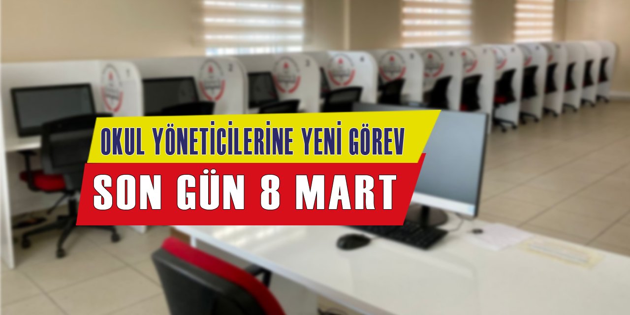 Okul Yöneticilerine Yeni Görev, Son Gün 8 Mart