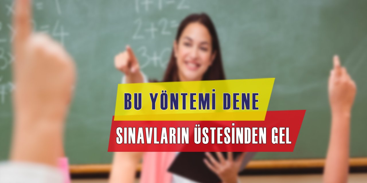 Bu Yöntemi Dene Sınavların Üstesinden Gel