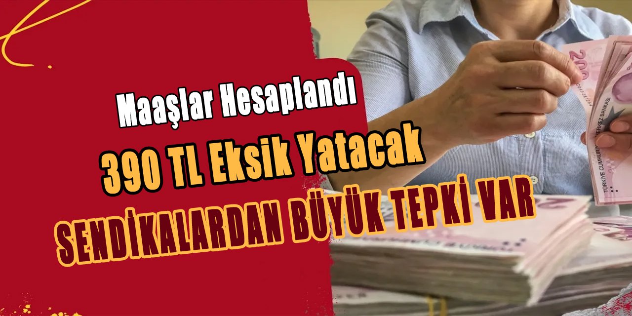 Maaşlar Eksik Yatacak, Sendikalardan Büyük Tepki Var