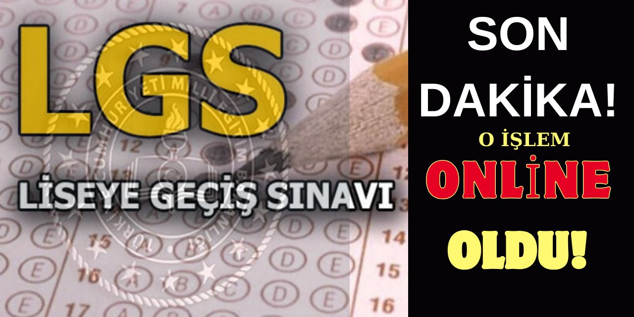 Milyonlarca öğrenciye müjde! LGS başvuruları online’a taşındı!