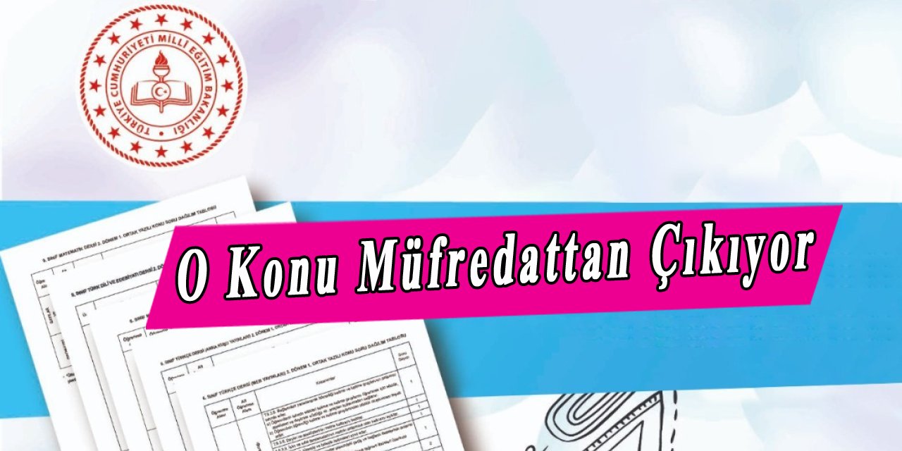 Öğrenciler Dikkat, O Konu Müfredattan Çıkarılacak