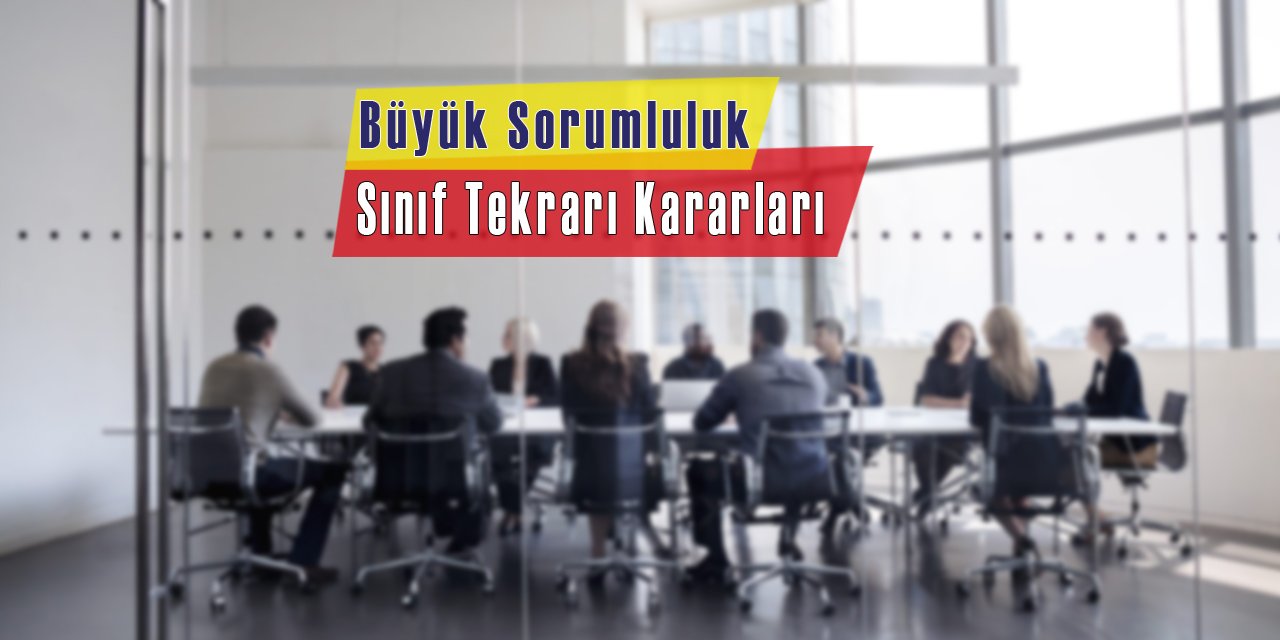 Öğretmenlerin Yüklendiği Büyük Sorumluluk. Sınıf Tekrarı Kararı