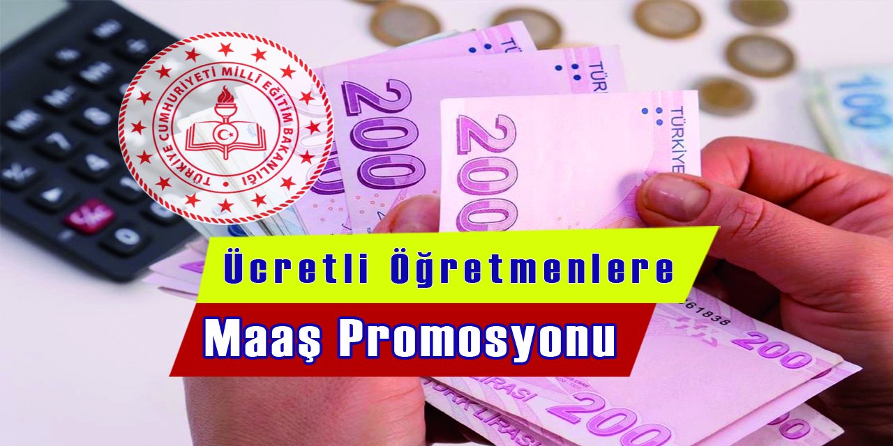 Ücretli Öğretmenlere Maaş Promosyonu