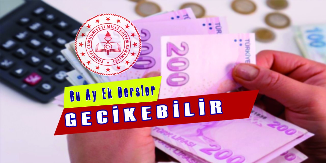 Ek Ders Ödemelerinde Gecikme Yaşanabilir