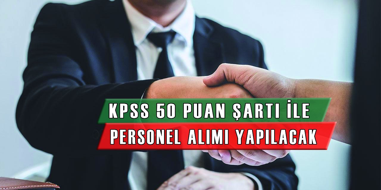 Kpss 50 Puan Şartı İle Lise Mezunu Personel Alımı Yapılacak