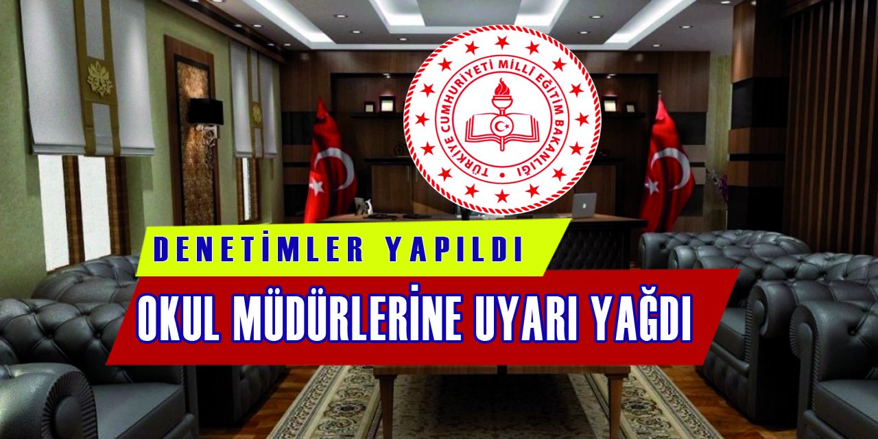 Valiliklerden Okul Müdürlerine Denetimler Sonucunda Uyarı