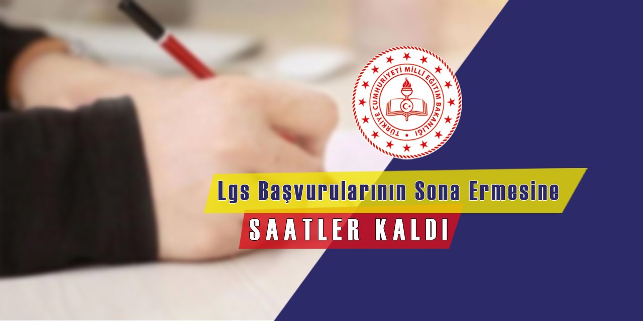 Lgs Başvurularının Sona Ermesine Saatler Kaldı