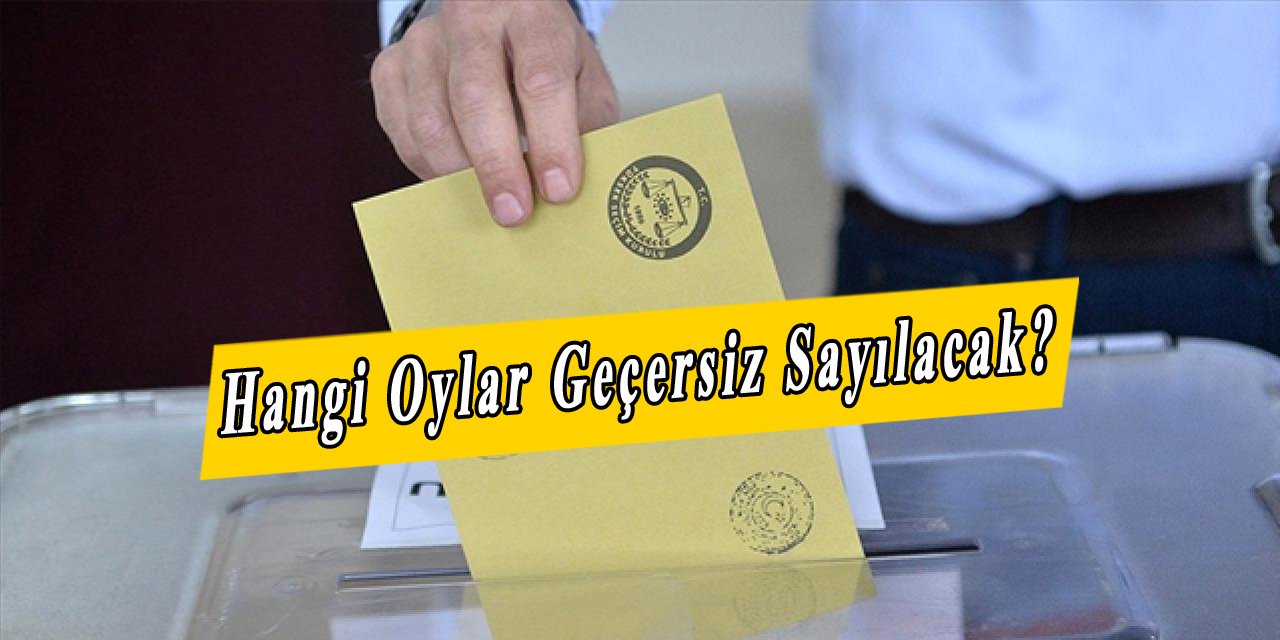 Sandık Görevlileri Dikkat! O Oylar Geçersiz Sayılacak