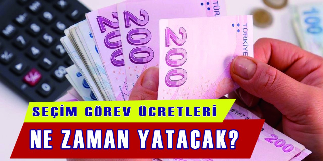 Seçim Görevi Alanların Ücretleri Ne Zaman Yatacak?