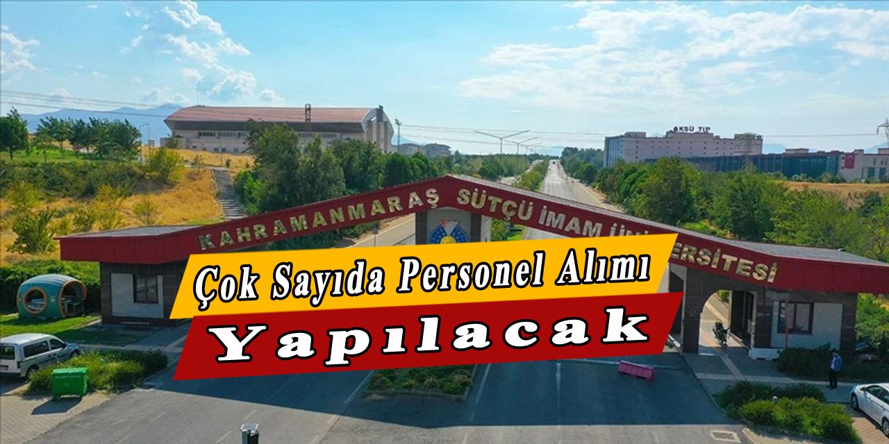 Sütçü İmam Üniversitesi Personel alımı yapacak