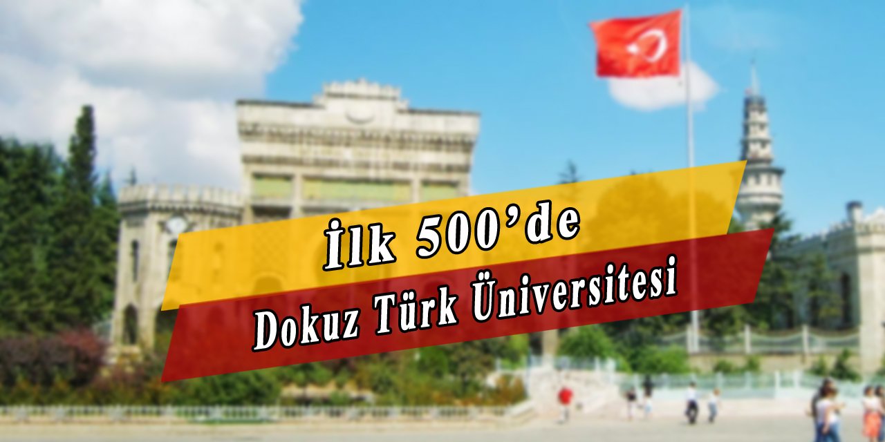 Dokuz üniversitemiz dünyanın en iyi üniversiteleri arasına girdi