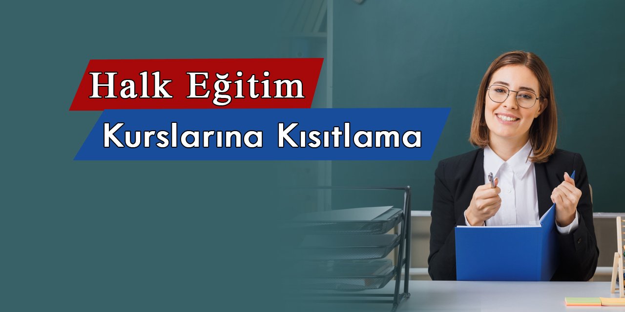 Halk eğitim kurslarındaki kısıtlama ne zaman kaldırılacak? MEB resmi yazı yayınladı