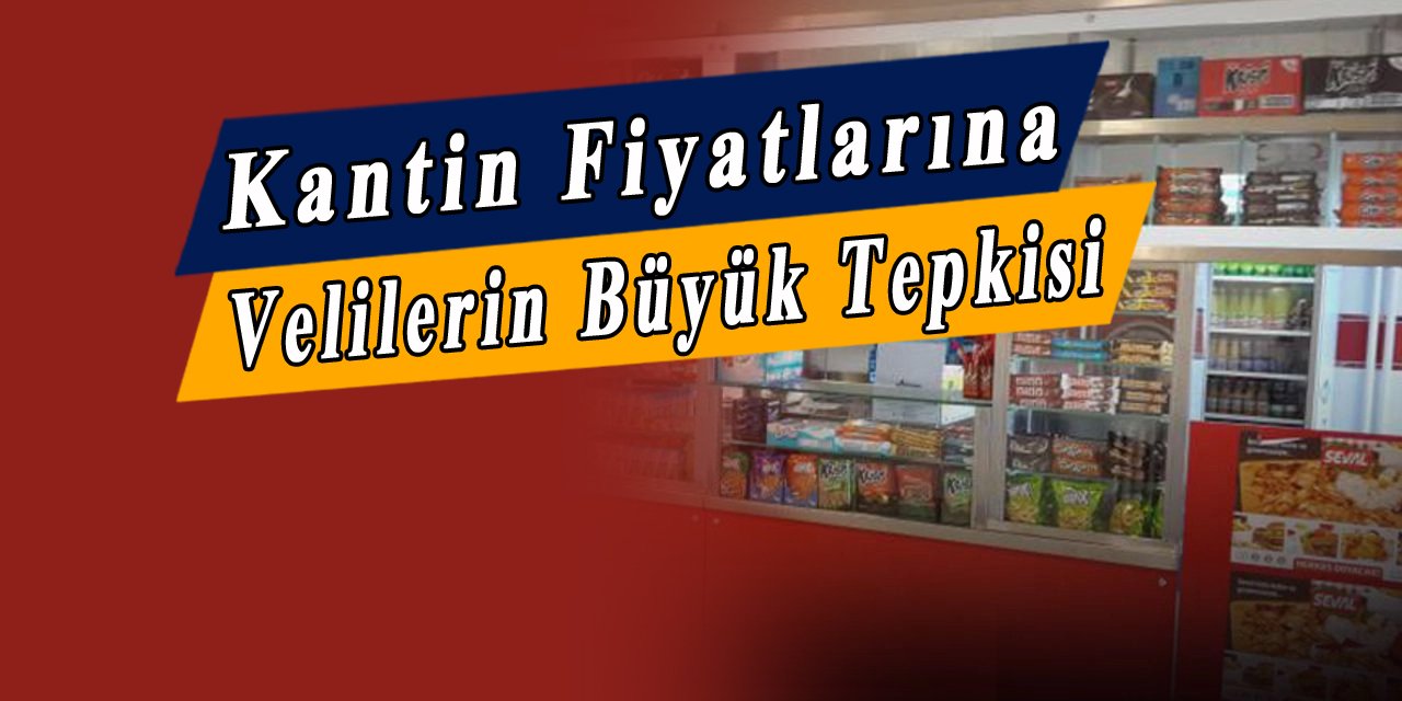 Kantin Fiyatlarına Velilerin İtiraz Etme Hakkı