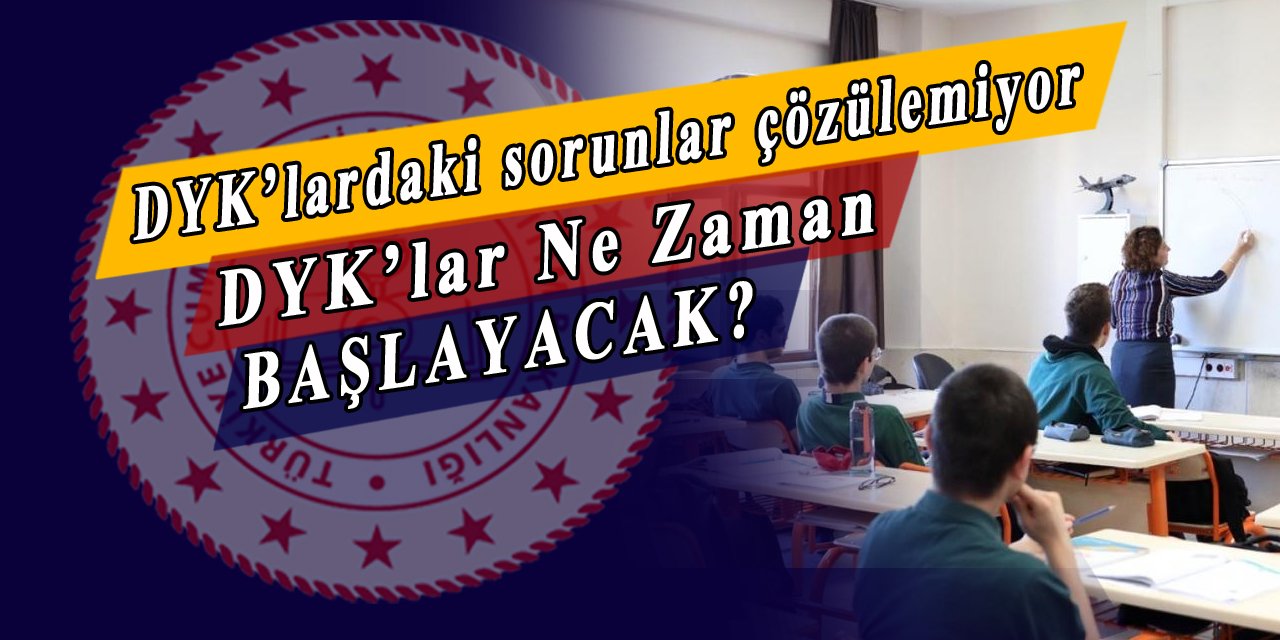 DYK'lar başlayamadı, DYK'lardaki sorunlar neler?