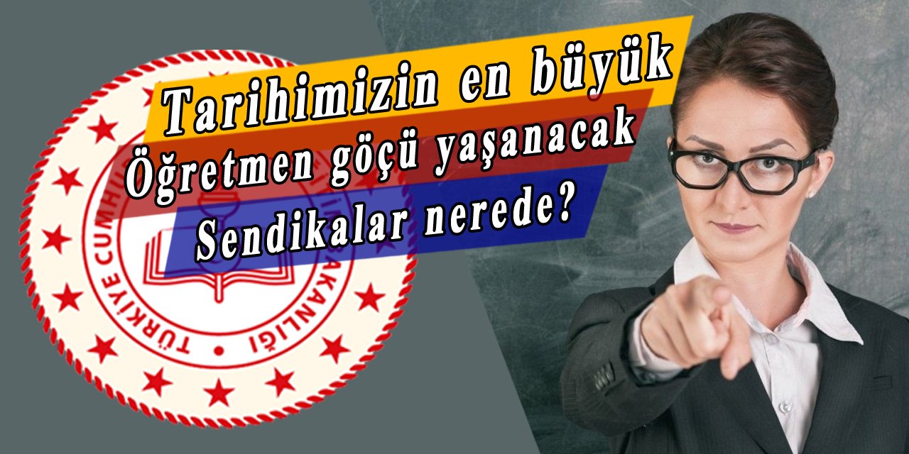 Ocak ayında çok sayıda öğretmen ev taşımak zorunda kalacak, sendikalar nerede?