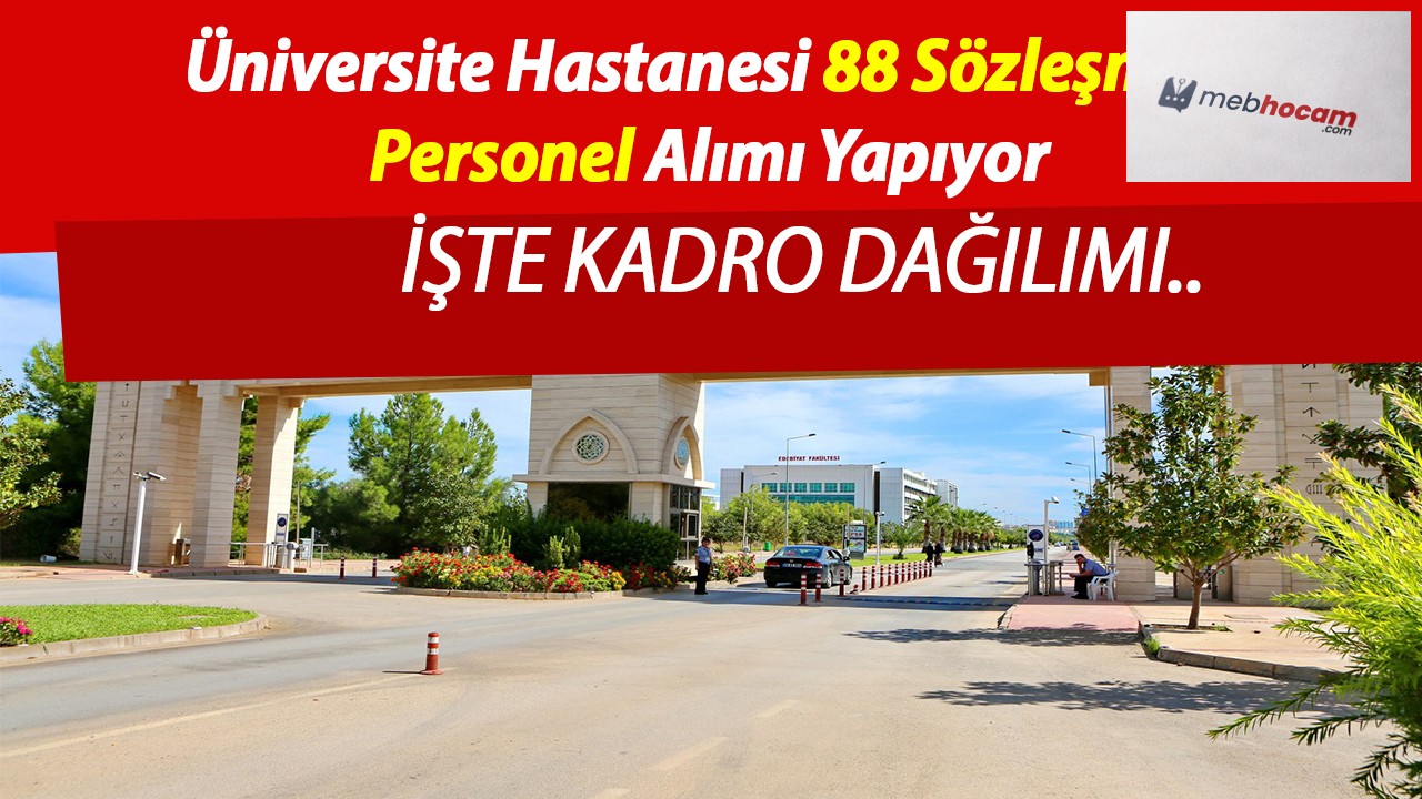 Üniversite Hastanesi 88 Sözleşmeli Personel Alımı Yapıyor